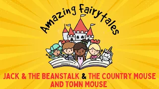 ‘Jack and the Beanstalk’ & ‘The Country Mouse and The Town Mouse’ Fairy Tales for Kids. Story Time!