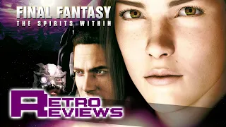 Final Fantasy: The Spirits Within - Retro Review