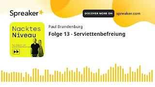 Folge 13 - Serviettenbefreiung / Nacktes Niveau