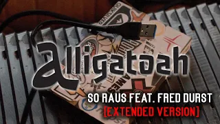 Alligatoah - SO RAUS feat. Fred Durst [Extended Version]