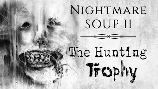 THE HUNTING TROPHY by Jake Tri | read by G.M. Danielson | Nightmare Soup II stories