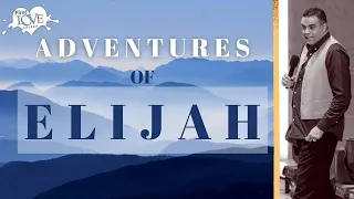 Adventures Of Elijah | Dag Heward-Mills