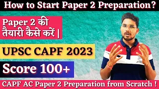 How to Start CAPF Paper 2 Preparation ? UPSC CAPF Paper 2 ki taiyari kaise kare ? #capfpaper2 #capf