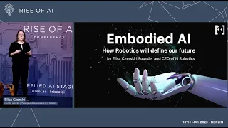 Elisa Czerski | Embodied AI: How will it define our future? | Rise of AI Conference 2023