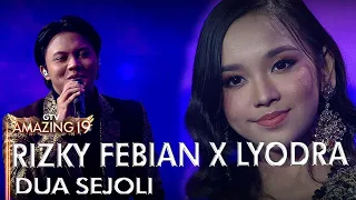 RIZKY FEBIAN X LYODRA - DUA SEJOLI | AMAZING 19 GTV