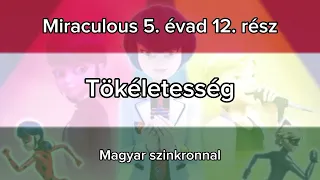 Miraculous - 5. évad 12. rész - Tökéletesség (Magyar szinkronnal, teljes rész a leírásban)