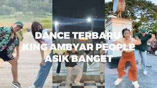 DANCE TERBARU KING AMBYAR PEOPLE || ASIK BANGETTTTT #viral #trending #kingambyarpeople #dance