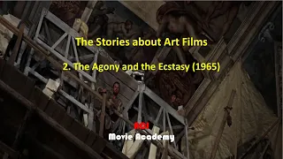 The Stories about Art Films: 2. The Agony and the Ecstasy, ACJ Movie Academy