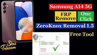 Samsung A14 5G FRP Remove One Click ! ZeroKnox Removal 1.5 Free Tool ! All Samsung FRP Bypass