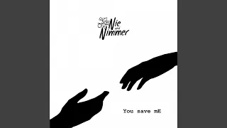 You save mE