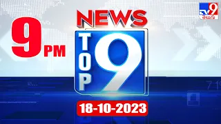 Top 9 News : Top News Stories | 9 PM | 18 October 2023 - TV9