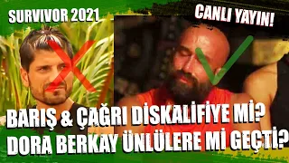 ÇAĞRI BARIŞ DİSKALİFİYE GERÇEĞİ İFŞA! DORA BERKAY ÜNLÜLERE Mİ GEÇECEK? ŞOK SURVIVOR 2021 CANLI YAYIN