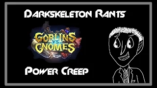 Power Creep - Goblins vs Gnomes - Darkskeleton Rants
