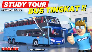 STUDY TOUR NAIK BUS TINGKAT FULL INTERIOR !! ROLEPLAY CDID VERSI REALISTIS - Roblox Indonesia