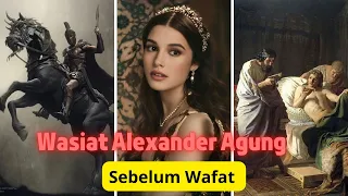 Sejarah Dunia: Wasiat Alexander Agung Kematian