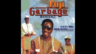 AARE DR SIKIRU AYINDE BARRISTER - FUJI GARBAGE SERIES 2