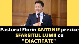 Pastorul Florin ANTONIE prezice SFARSITUL LUMII cu "EXACTITATE"
