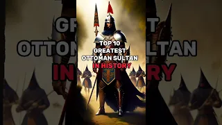 top 10 greatest ottoman sultans in history #shorts