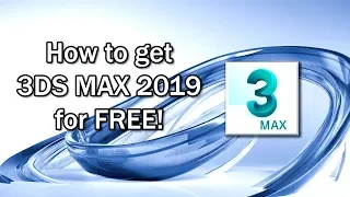 How To Get 3DS MAX 2019 for FREE