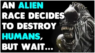 An Alien race decides to destroy humans, but wait... (r/WritingPrompts | Reddit Stories)