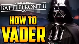 Star Wars Battlefront 2: How to Not Suck - Darth Vader Hero Guide and Review