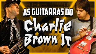 AS INCRÍVEIS GUITARRAS DO CHARLIE BROWN JR.