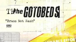 The Gotobeds - Brass Not Rash