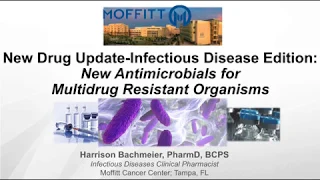 New Antimicrobials for Multidrug Resistant Organisms -- Harrison Bachmeier, PharmD