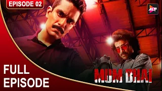 Mum Bhai Full Episode 2 - Sikander Kher,Sandeepa Dhar,Angad Bedi,Priyank Sharma