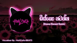 DISCO NATANNA(ඩිස්කො නටන්න) - [@steevovincent Remix] #viral #trending #HaNZaKa_BEATS