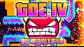 Geometry Dash - ToE IV 100% GAMEPLAY Online (Manix648) HARD DEMON