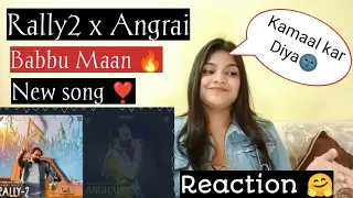 RALLY-2 X ANGRAI 🌚🔥 | BABBU MAAN LATEST PUNJABI SONG REACTION 😍 | BEAUTYANDREACTION