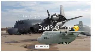 If planes could talk part 9 (Sad story of baby c130)