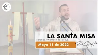 Padre Chucho - La Santa Misa (miércoles 11 de mayo)