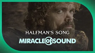 HALFMAN'S SONG - Game Of Thrones Tyrion Lannister Song by Miracle Of Sound (Folk/Orchestral/Ballad)