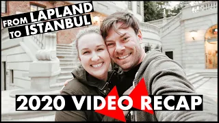 From Lapland to Istanbul | 2020 Video Recap