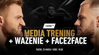 FAME 13: Media Trening + Oficjalne Ważenie + F2F Ferrari vs Polak