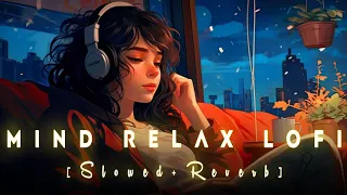 TRENDING INSTAGRAM LOFI MASHUP| SLOWED+REVERBED | MIND FRESH LOFI SONG |LOFI SONGS #hindi (part-20)