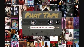 Phat Tape 1990-1994 Hip Hop Collection Volume 1 (8 hours of 90's hip hop)