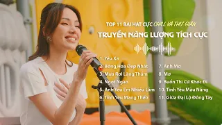 TOP 11 Bài hát Cực Chill Và Thư Giãn, Nghe Đỡ Buồn | Yêu Xa, Bông Hoa Đẹp Nhất, Anh Mơ