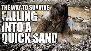 The Way To Survive Falling Into A QuickSand