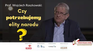 Prof. Wojciech ROSZKOWSKI: Inteligencja – upadła klasa. Czy Polacy potrzebują post-szlachetczyzny?