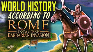History of the World - According to Barbarian Invasion Total War