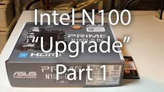 Intel N100 Based Server "Upgrade"? ft. Asus Prime N100I-D D4 - Part 1