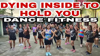 DYING INSIDE TO HOLD YOU | DANCE FITNESS REMIX