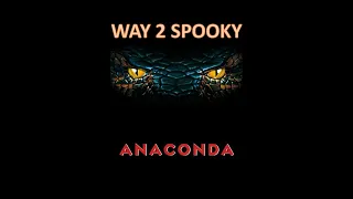 Way 2 Spooky - Anaconda (1997)