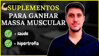 3 EXCELENTES SUPLEMENTOS p/ AJUDAR a GANHAR MASSA MUSCULAR MAIS RÁPIDO