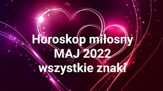 Miłość ❤ związki/single MAJ 2022 💞 #horoskop wszystkie znaki