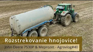 Rozstrekovanie hnojovice! - John Deere 7530P&Meprozet - Agrovlog#40