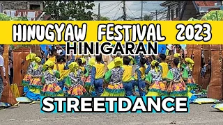 HINUGYAW FESTIVAL 2023 STREETDANCE HINIGARAN NEGROS OCCIDENTAL